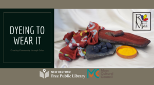 Dyeing to Wear It @ New Bedford Free Public Library