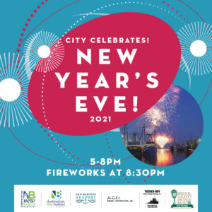City Celebrates! NEW YEAR'S EVE 2021 @ Downtown New Bedford
