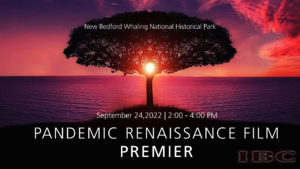 Pandemic Renaissance Film Screening @ New Bedford Whaling National Historical Park