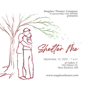 Seaglass Theater Company presents "Shelter Me" @ Gallery X