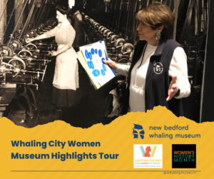 Whaling City Women Highlights Tour @ New Bedford Whaling Museum
